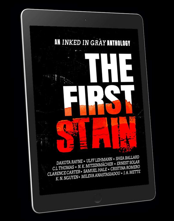 The First Stain: An Inked in Gray Anthology