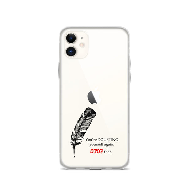 Stop Doubting Yourself iPhone Case 15.50