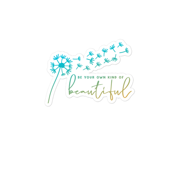 Be Your Own Kind of Beautiful Sticker