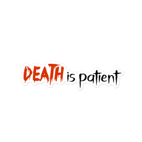 Death is Patient Sticker