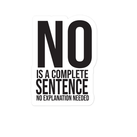 No is a Complete Sentence Sticker