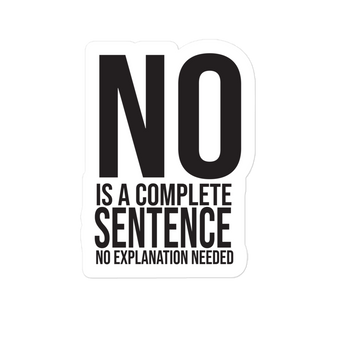 No is a Complete Sentence Sticker