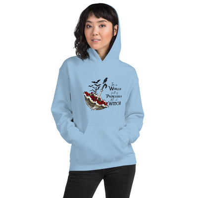 In a World of Princesses be a Witch Unisex Hoodie