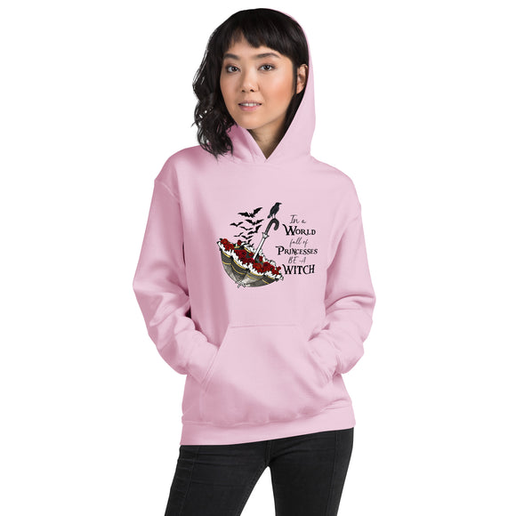 In a World of Princesses be a Witch Unisex Hoodie
