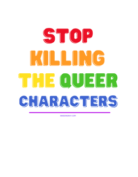 Stop Killing the Queer Characters - 0