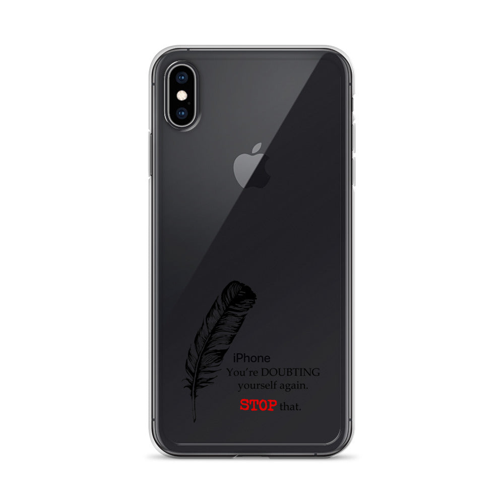 Stop Doubting Yourself iPhone Case  15.50