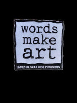 Words Make Art Patch