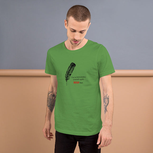 Stop Doubting Yourself T-shirt  26.50