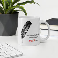 Ceramic Art Mug; Stop Doubting Yourself